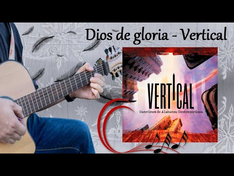 Dios de Gloria - Vertical