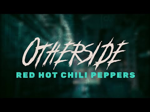 Red Hot Chili Peppers - Otherside / Lyrics