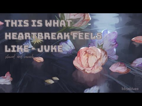 this is what heartbreak feels like ‐ jvke(slowed & reverb)
