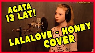 Lalalove - Honey (cover by Agata Łomińska)