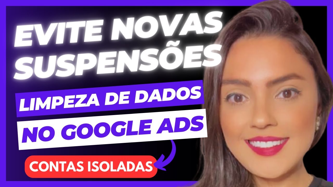 Como Limpar Os Dados de Conta Suspensa no Google Ads da Forma Correta