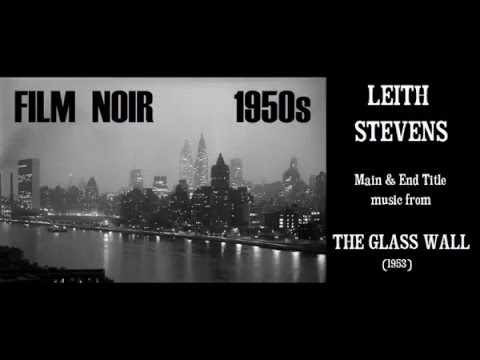 Leith Stevens: music from The Glass Wall (1953)