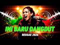 FULL BASS MENGGILA Lagu Dangdut Reggae Koplo Paling Enak Didengar Bikin Nagih