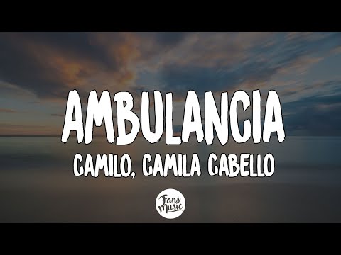 Camilo, Camila Cabello - Ambulancia (Letra/Lyrics)