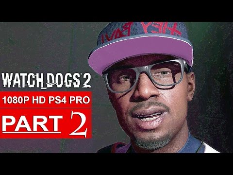 WATCH DOGS 2 Gameplay Walkthrough Part 2 [1080p HD PS4 PRO] - No Commentary (FULL GAME)