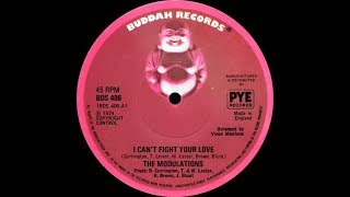The Modulations -  I Can't Fight Your Love (1974)