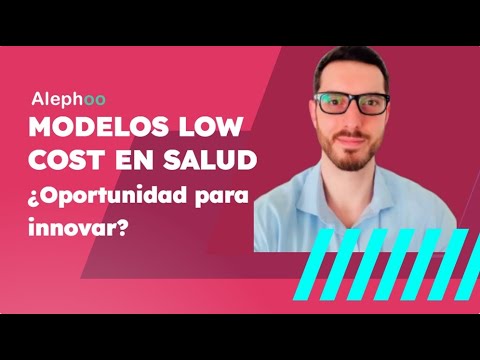 Modelos low cost en Salud. ¿Oportunidad de innovación?
