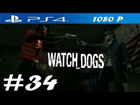 Watch Dogs - Walkthrough Part 34 - PS4 Gameplay [ HD ]
