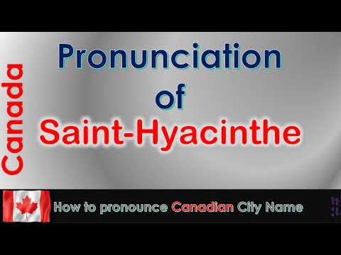 Saint Hyacinthe   How to pronounce Saint Hyacinthe in French Canadian accent?