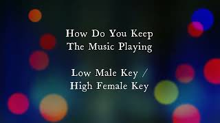 How Do You Keep The Music Playing Frank Sinatra Lower Male Key or High Female Key Karaoke