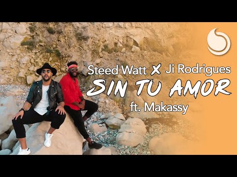 Steed Watt x Ji Rodrigues Ft. Makassy - Sin Tu Amor (Official Music Video)