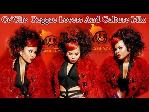 Ce'Cile Best of Reggae Lovers Rock And Culture Mix by Djeasy