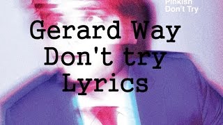 Don't try - Gerard Way - Lyrics