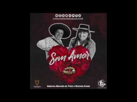 MACHADO & MARCELO DO TCHÊ - Sem Amor - PROJETO VOZES GAÚCHAS