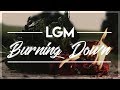 LGM BURNING DOWN Trauriges Liebeslied