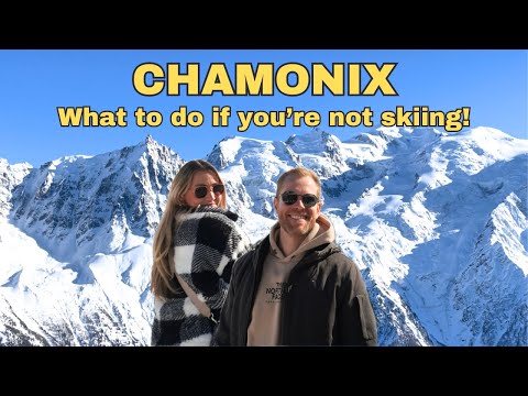 CHAMONIX - What to do if you’re not skiing | FRENCH ALPS Travel Guide