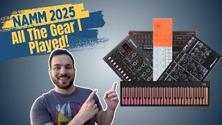 NAMM 2025: The Best Gear I Played | My Honest Thoughts on Roland, Yamaha, Behringer & More
