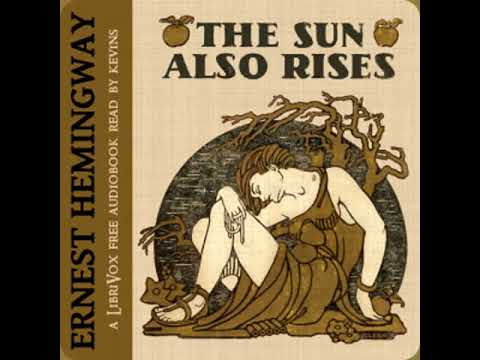 The Sun Also Rises by Ernest Hemingway read by KevinS | Full Audio Book