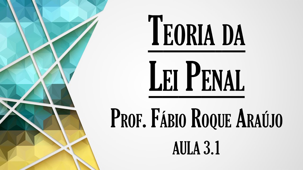 Teoria da Lei Penal - Aula 3.1 | Curso de Direito Penal - Parte Geral