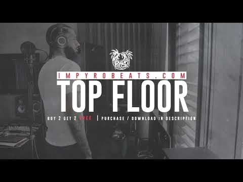 [FREE] NIPSEY HUSSLE x MOZZY TYPE BEAT 2019 - "Top Floor" (Prod.By @pyrobeats)