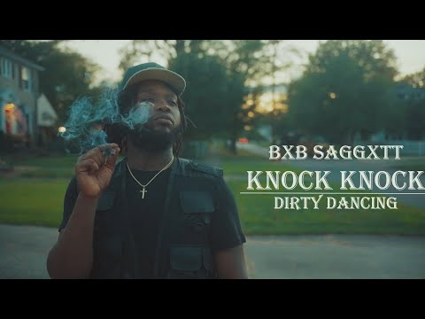 BXB Saggxtt  - Knock Knock/Dirty Dancing (dir. by @OneWayVisuals