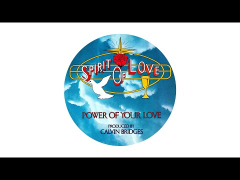 Spirit of Love - The Power of Your Love