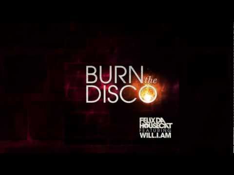 Felix Da Housecat feat. Will.i.am - Burn The Disco (Club Mix)