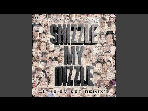 Shizzle My Dizzle (The Smiler Remix)