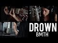 Bring Me The Horizon - Drown - Acoustic cover ...