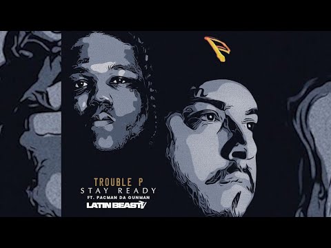Trouble P - Stay Ready Ft. Pacman Da Gunman (Official Audio)