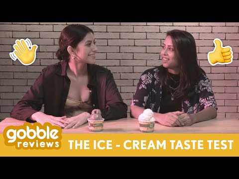 @sakshi_shivdasani And @Samenthaf Try The Ice-Cream Taste Test | Gobble Reviews