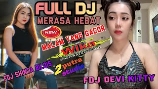 Download lagu OT WIKA FULL DJ MALAM‼️KAU MERASA PALING HEBAT‼️FDJ DEVI KITTY feat FDJ SHINTA BILQIS‼️ 2 PUTRA  mp3