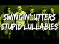 Swingin' Utters - Stupid Lullabies (Lyrics)