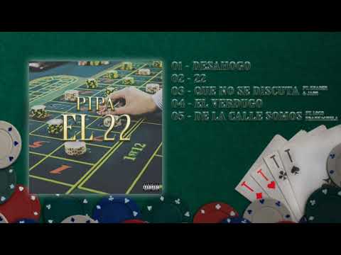 5. Pipa - De la calle somos Ft. Loco Frankachela (El 22 Full Mixtape)