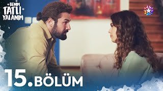 Benim Tatlı Yalanım 15. Bölüm