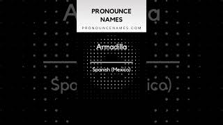 How to pronounce Armadilla
