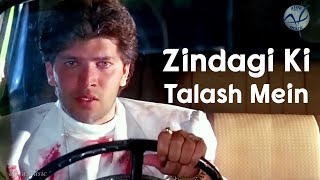 Zindagi Ki Talash Mein  4K Video  Aditya Pancholi  Varsha Usgaonkar  Mohsin Khan HD Audio
