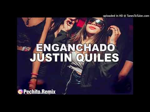 JUSIN QUILES ✘ ENGANCHADO ✘ REMIX FIESTERO ✘ PECHITO REMIX 🎙