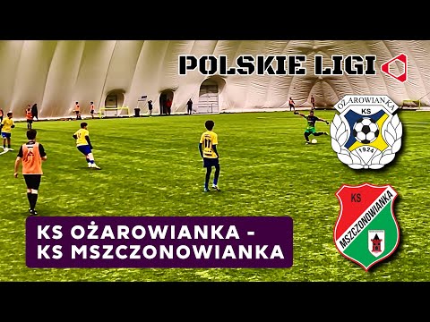 KS OŻAROWIANKA - KS MSZCZONOWIANKA