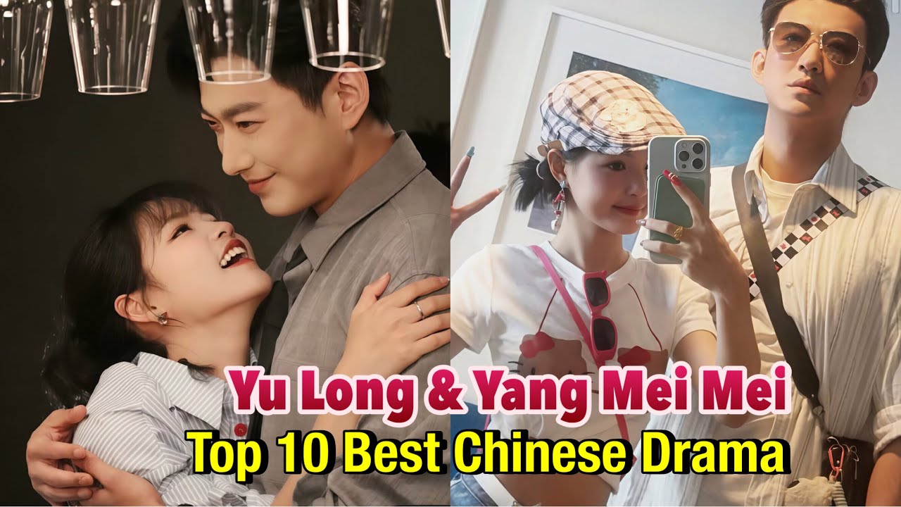Yu Long & Yang Mei Mei - Top 10 Best Chinese Drama #top10 #yangmeimei #yuyang #yulong