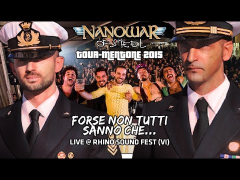 Nanowar Of Steel - Forse Non Tutti Sanno Che... (Tourmentone 2015 - Rhino Sound Fest)