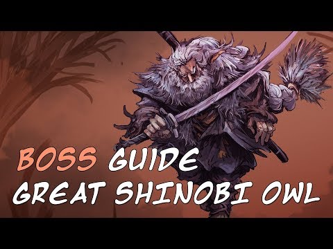 Great Shinobi Owl Boss Fight Guide - Sekiro: Shadows Die Twice