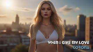 Corona - When I Give My Love (raynard re:mix)