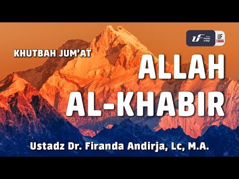 Khutbah Jum’at : Allah Al-Khabir Khutbah Jum’at : Allah Al-Khabir