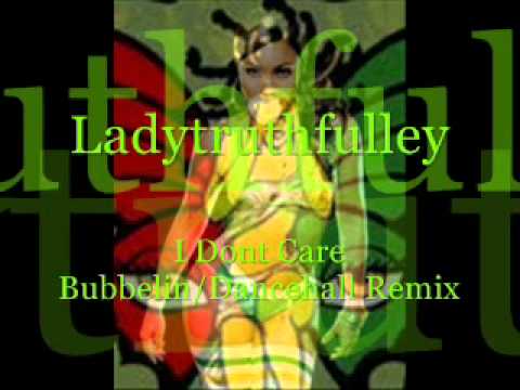 Ladytruthfulley - I Dont Care - Bubbelin - Dancehall Remix