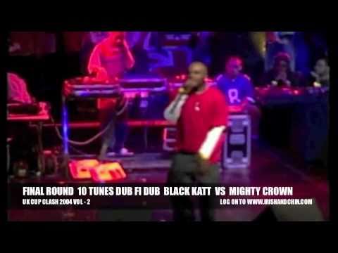 FINAL ROUND 10 TUNES DUB FI DUB  BLACK KATT VS MIGHTY CROWN PT 1