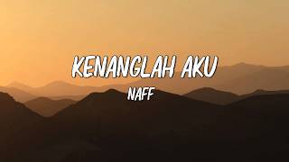 Download lagu Kenanglah Aku -  NaFF || Lirik mp3