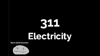 311 - Electricity (karaoke)