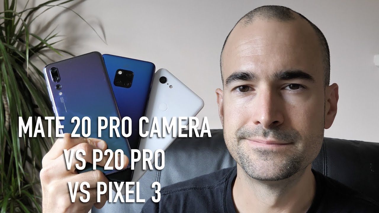 Huawei Mate 20 Pro Camera Comparison Vs P20 Pro Vs Pixel 3