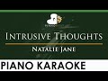 Natalie Jane - Intrusive Thoughts - LOWER Key (Piano Karaoke Instrumental)